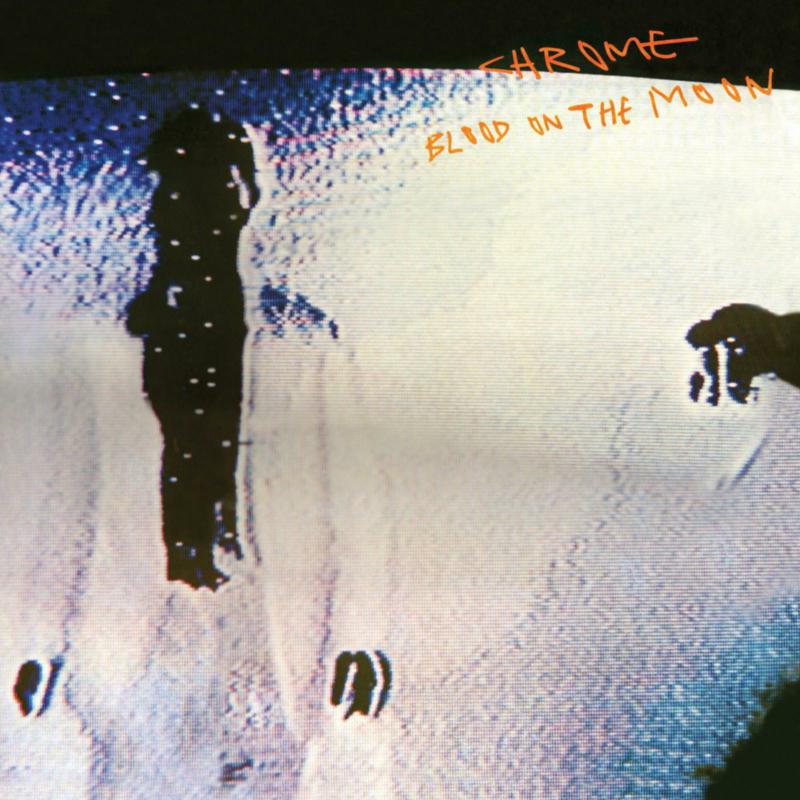 Picture of Chrome - Blood On The Moon