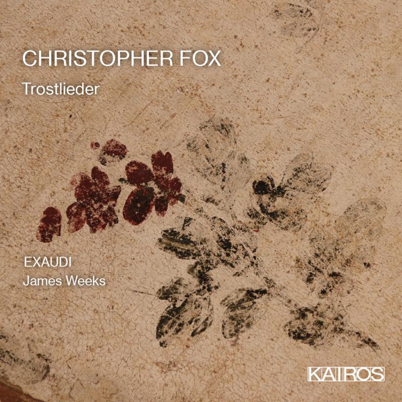 Picture of EXAUDI; James Weeks - Christopher Fox: Trostlieder