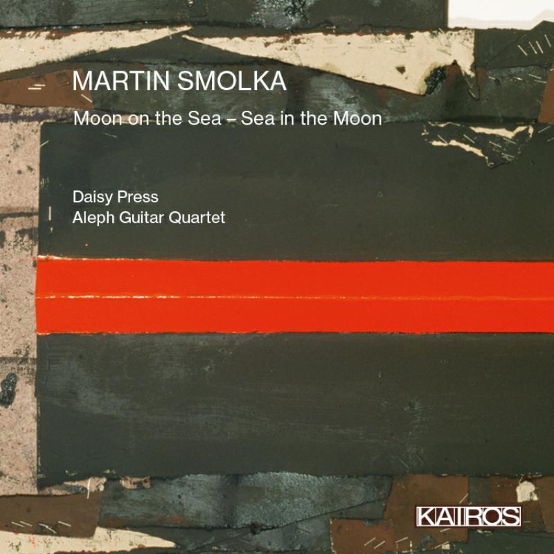 Picture of Aleph Guitar Quartet; Daisy Press - Martin Smolka: Moon on the Sea - Sea in the Moon
