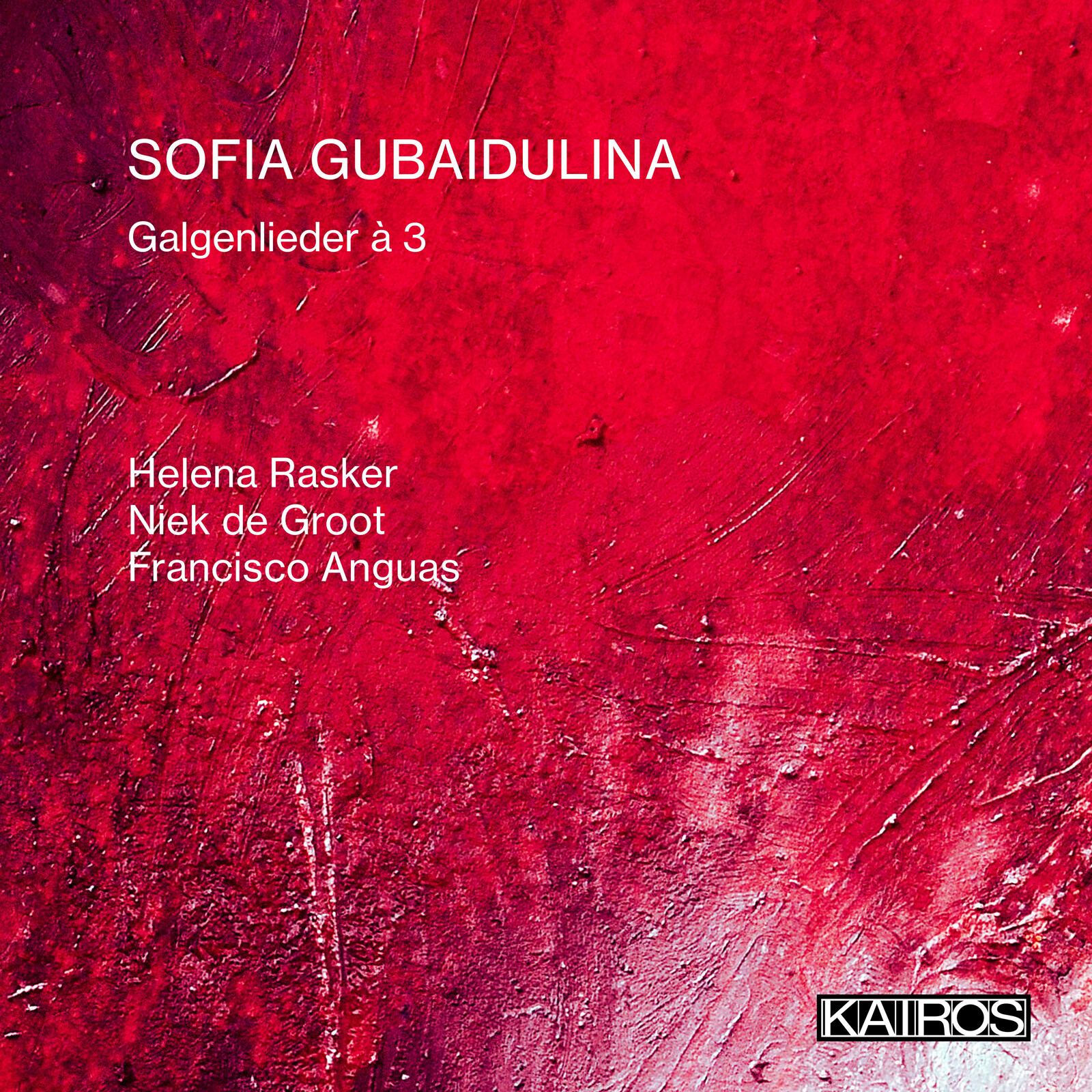 Picture of Helena Rasker, Niek de Groot, Francisco Anguas - Sofia Gubaidulina: Galgenlieder a 3