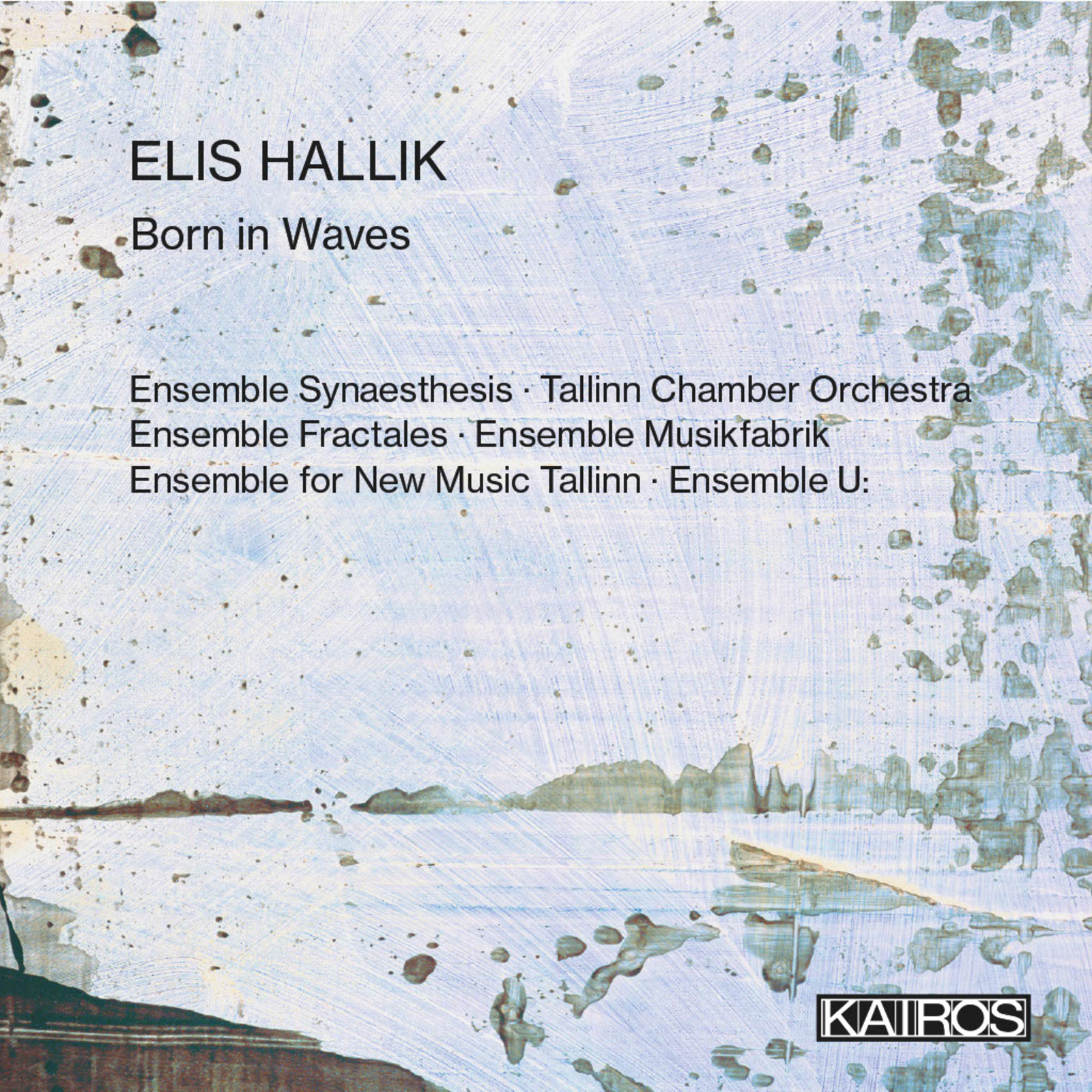 Picture of Ensemble Musikfabrik, Tallinn Chamber Orchestra - Elis Hallik: Born in Waves