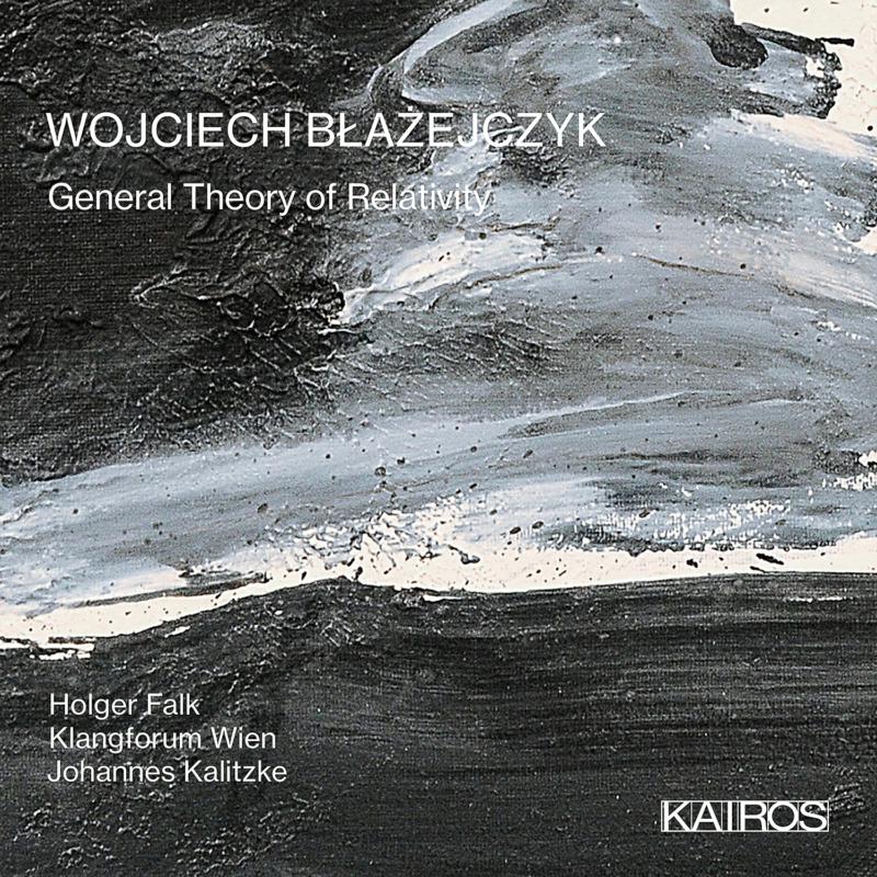 Picture of Holger Falk; Klangforum Wien; Johannes Kalitzke - Wojciech Blazejczyk: General Theory Of Relativity