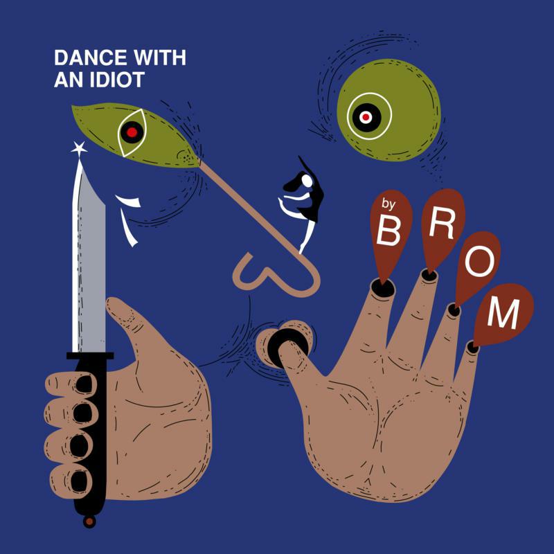 Picture of BROM - Dance With An Idiot