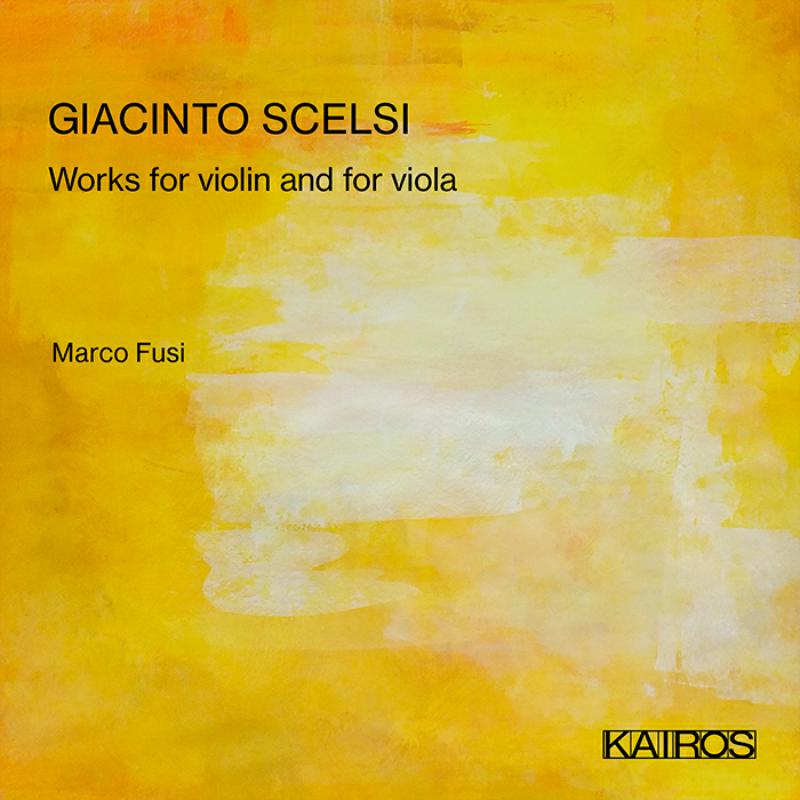 Picture of Marco Fusi - Giacinto Scelsi: Works For Violin And For Viola