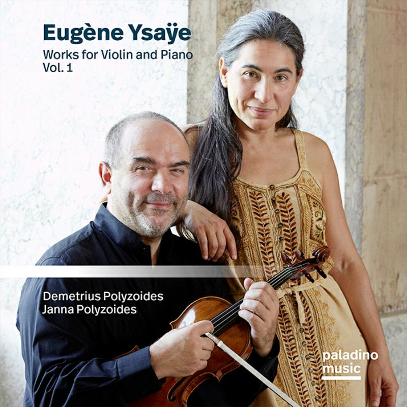 Picture of Demetrius & Janna Polyzoides - Eugene Ysaye: Works For Violin And Piano Vol. 1