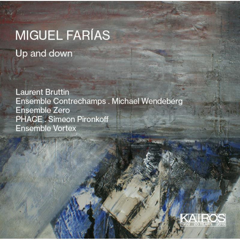 Picture of Laurent Bruttin, Ensemble Contrechamps - MIGUEL FARIAS: Up And Down