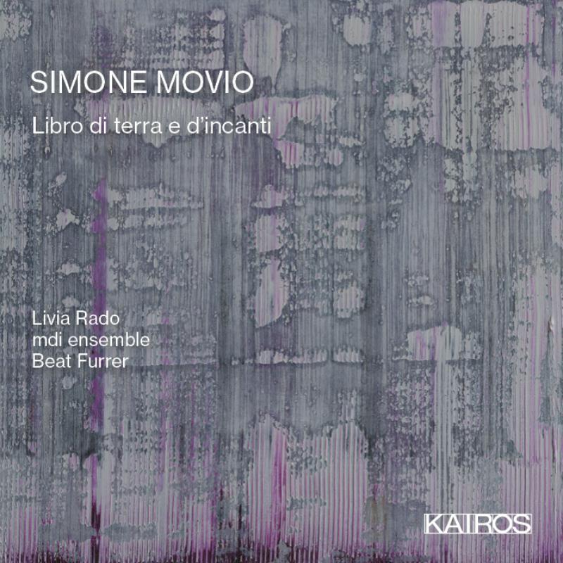 Picture of Livia Rado, Mdi Ensemble, Beat Furrer - Simone Movio: A Book Of Earth And Enchantment