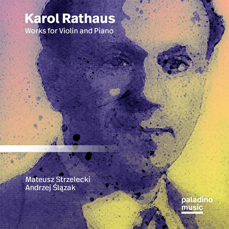Picture of Mateusz Strzelecki; Andrzej Slazak - Karol Rathaus: Works For Violin And Piano