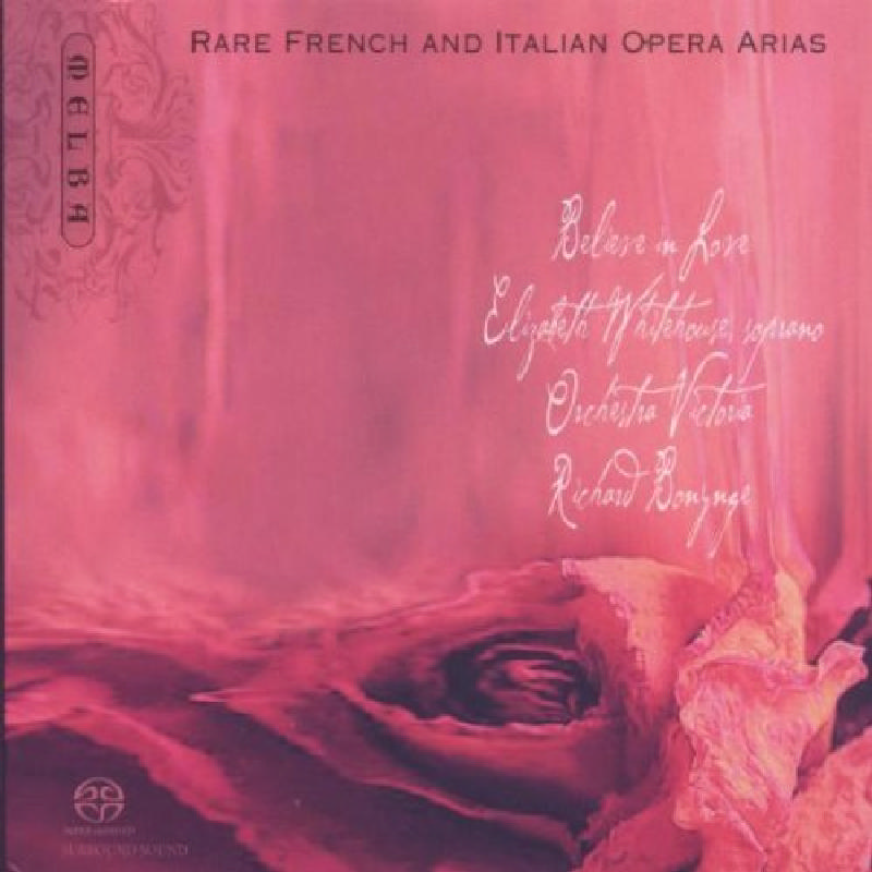 Picture of Elizabeth Whitehouse, Orchestra Victoria & Richard Bonynge - Believe in Love: Rare French and Italian Opera Arias