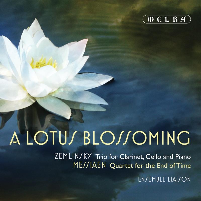 Picture of Ensemble Liaison - A Lotus Blossoming - Zemlinsky: Trio for Clarinet, Cello and Piano; Messiaen: Quartet for the End of Time
