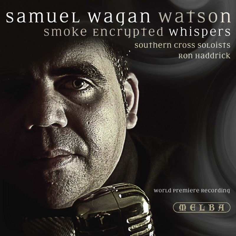 Picture of Southern Cross Soloists & Ron Haddrick - Samuel Wagan Watson: Smoke Encrypted Whispers