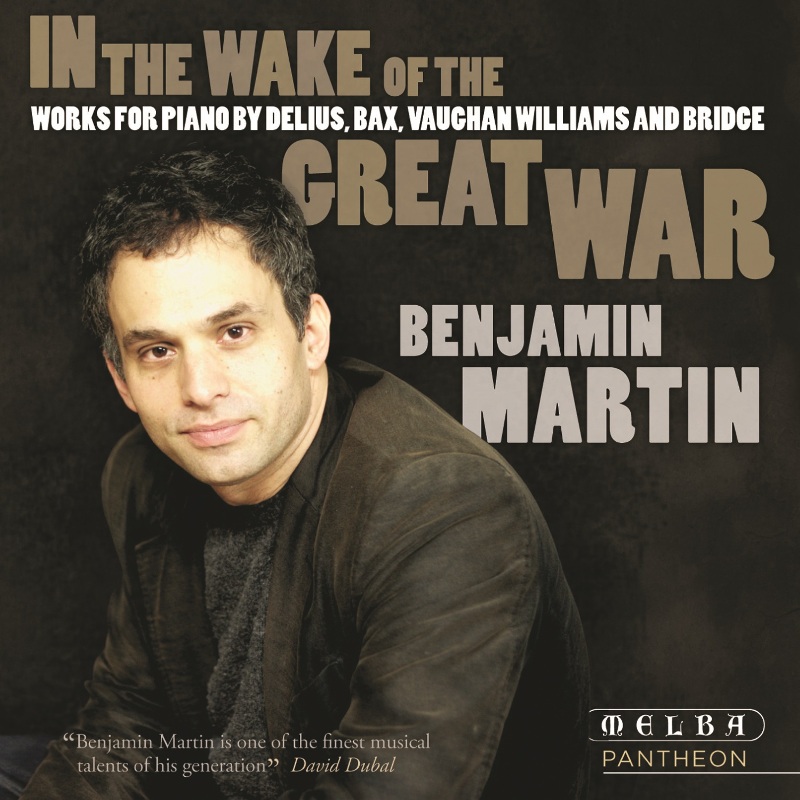 Picture of Benjamin Martin - In the Wake of the Great War - Delius, Bax, Vaughan Williams, Bridge