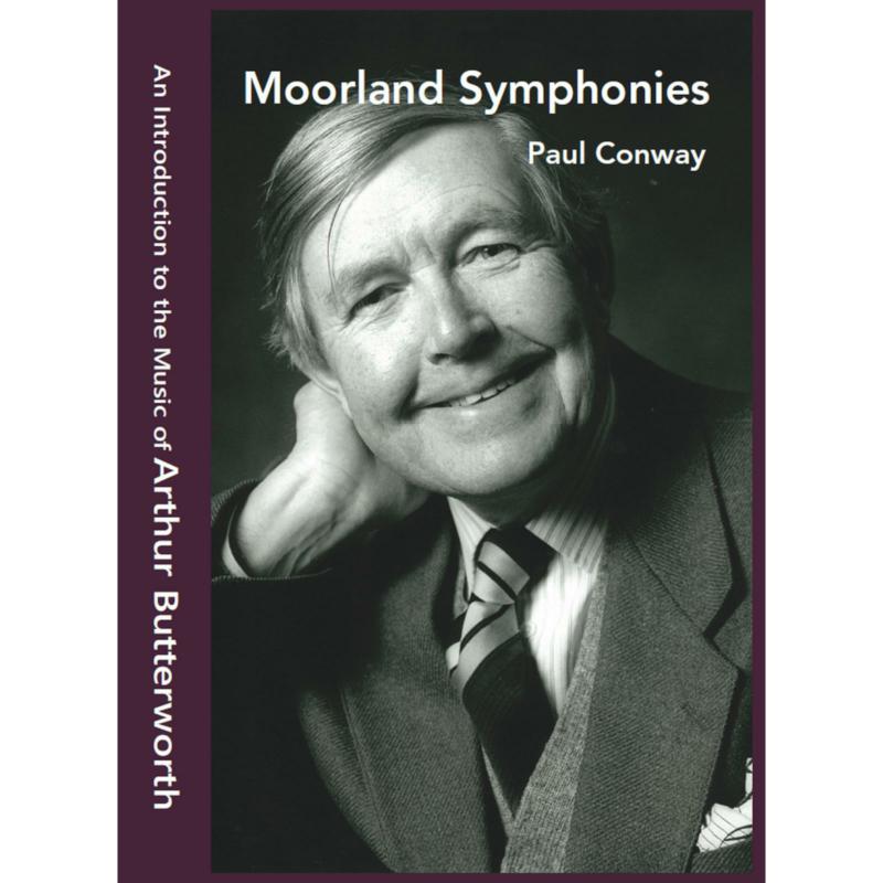 Picture of Paul Conway - Moorland Symphonies: An Introduction to the Music of Arthur Butterworth