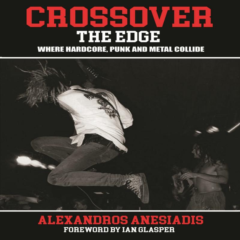Picture of Alexandros Anesiadis - Crossover The Edge: Where Hardcore, Punk & Metal Collide