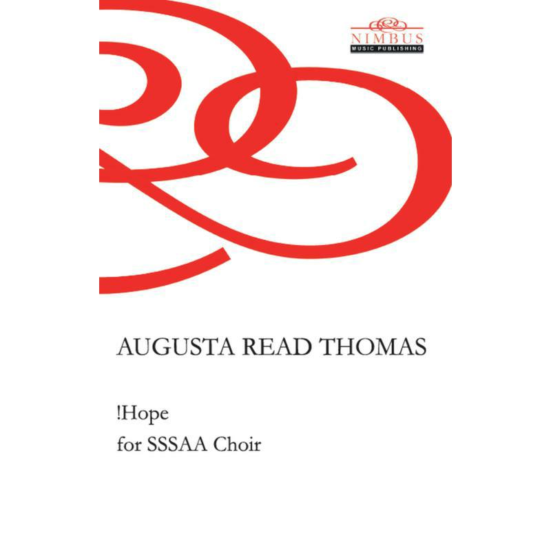 Picture of Wellesley Chamber Singers - Augusta Read Thomas: !Hope for SSSAA Choir