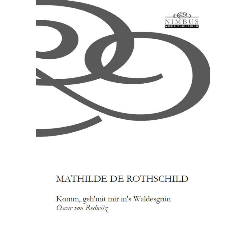 Picture of Mathilde de Rothschild: Komm, geh'mit mir in's Waldesgr�n - Mathilde de Rothschild: Komm, geh'mit mir in's Waldesgr�n