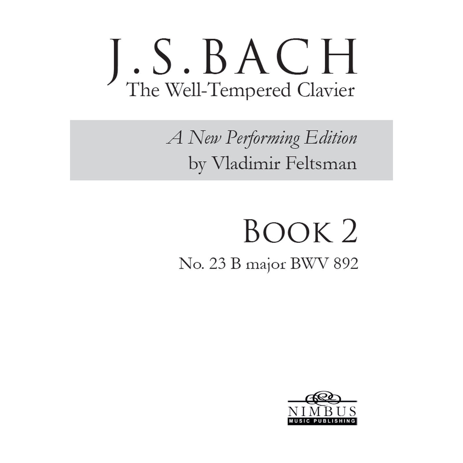 Picture of Vladimir Feltsman - Johann Sebastian Bach: The Well-Tempered Clavier Book 2 - No. 23 B major BWV892