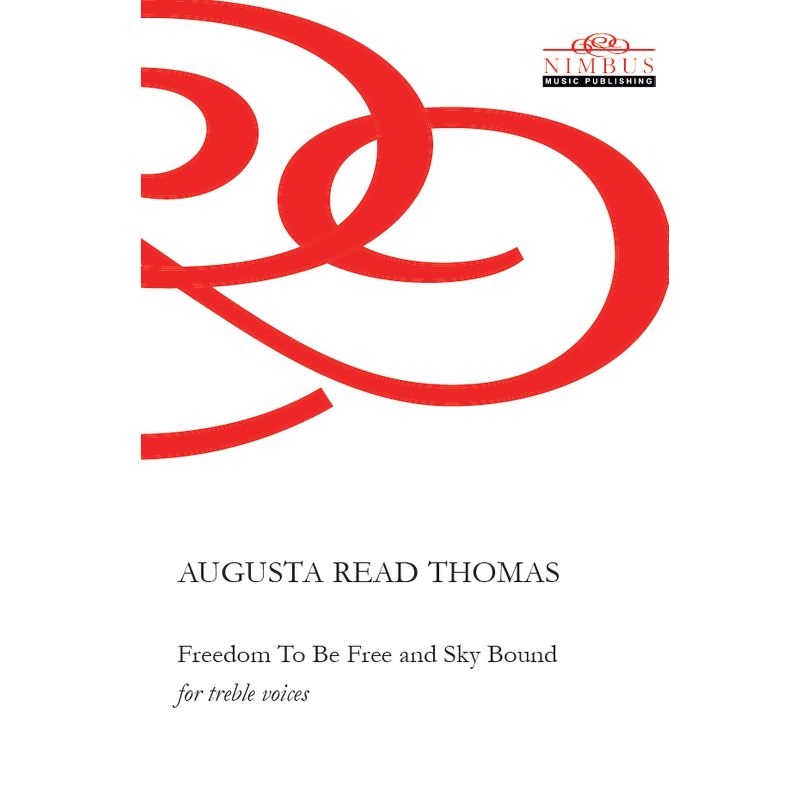 Picture of Augusta Read Thomas - Augusta Read Thomas: Freedom To Be Free and Sky Bound (2022) [Vocal Score for treble voices]