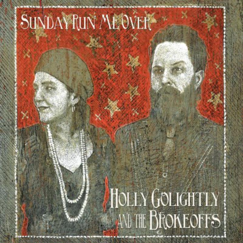 Picture of Holly Golightly & The Brokeoff - Sunday Run Me Over