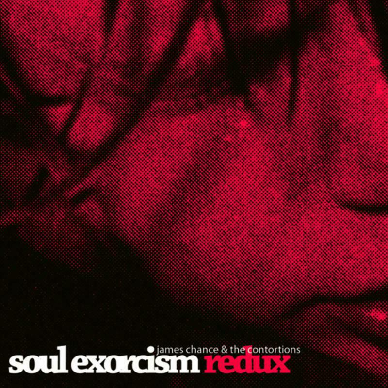 Picture of James Chance & The Contortions - Soul Exorcism Redux