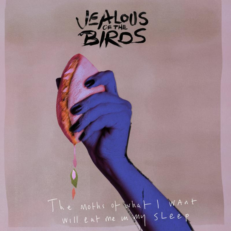 Picture of Jealous Of The Birds - The Moths of What I Want Will Eat Me in My Sleep
