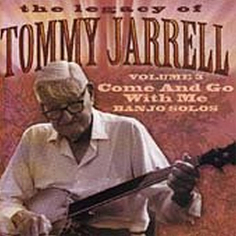 Picture of Tommy Jarrell - Legacy of Tommy Jarrell, Vol. 3: Come and Go with Me