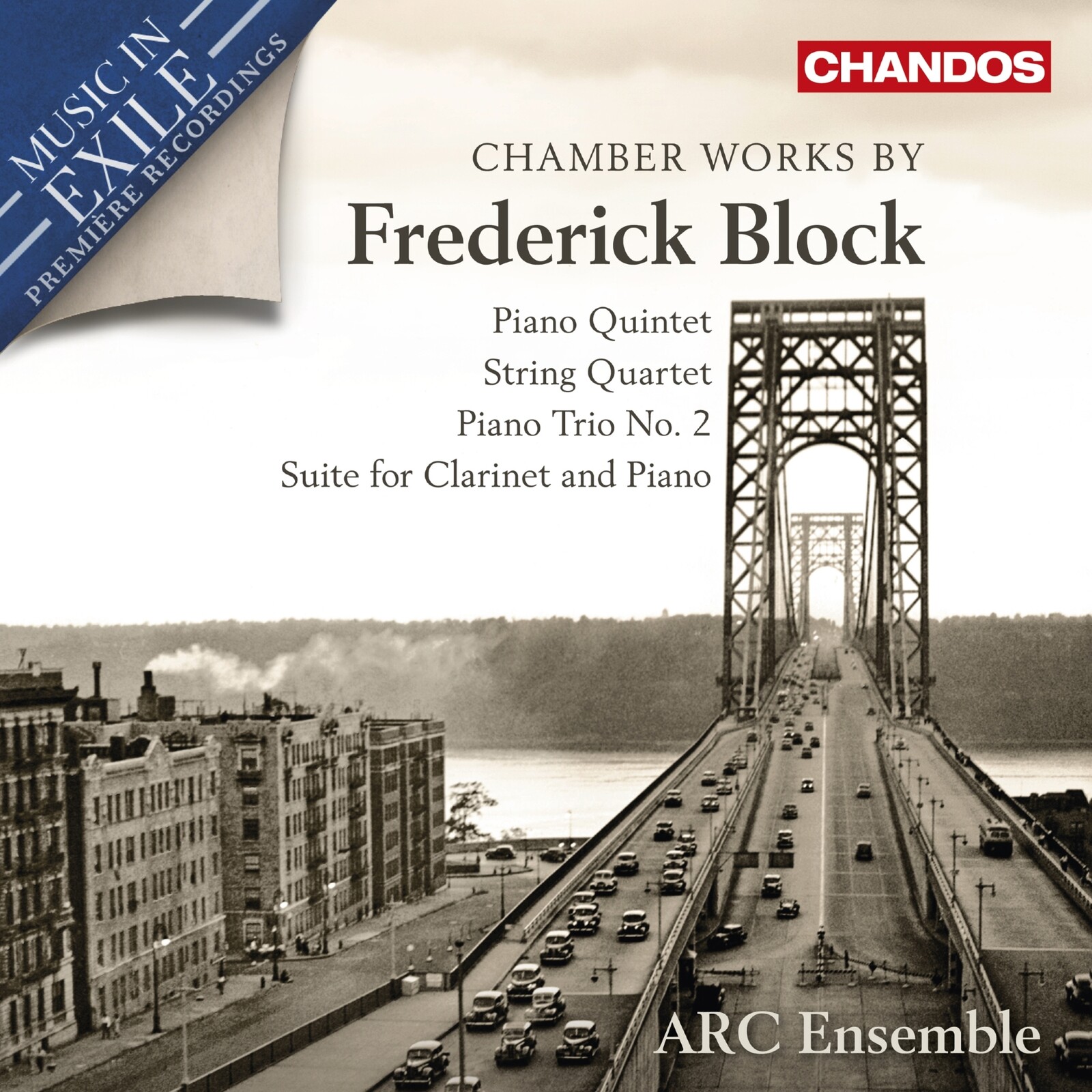 Picture of ARC Ensemble - Chamber Works by Frederick Block (Piano Quintet; String Quartet; Piano Trio No. 2; Suite for Clarinet and Piano)