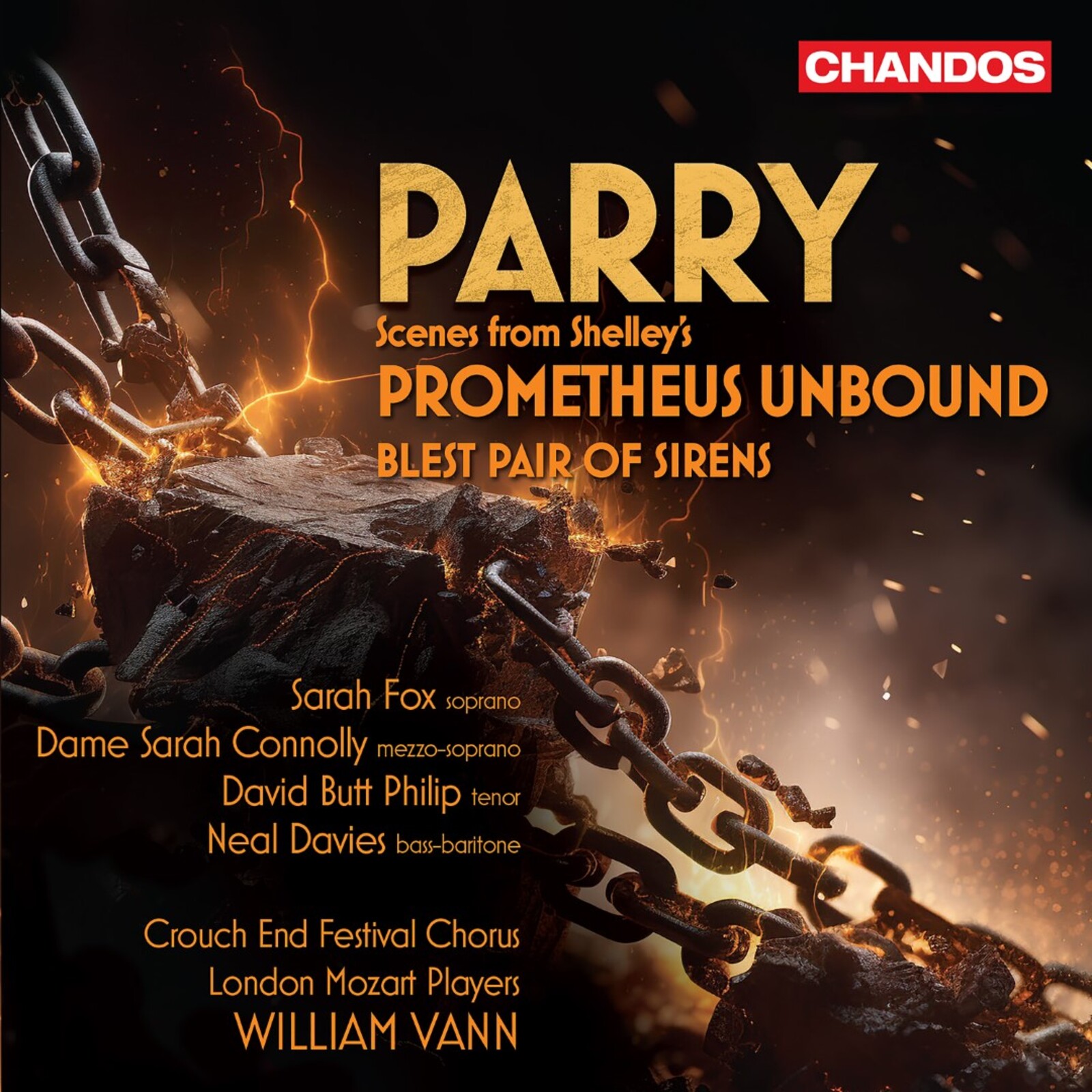 Picture of Sarah Fox; Dame Sarah Connolly; David Butt Philip; Neal Davies; Crouch End Festival Chorus; London Mozart Players; William Vann - Hubert Parry: Scenes from Shelley's Prometheus Unbound; Blest Pair of Sirens