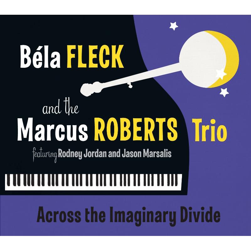 Picture of Bela Fleck & The Marcus Roberts Trio - Across the Imaginary Divide