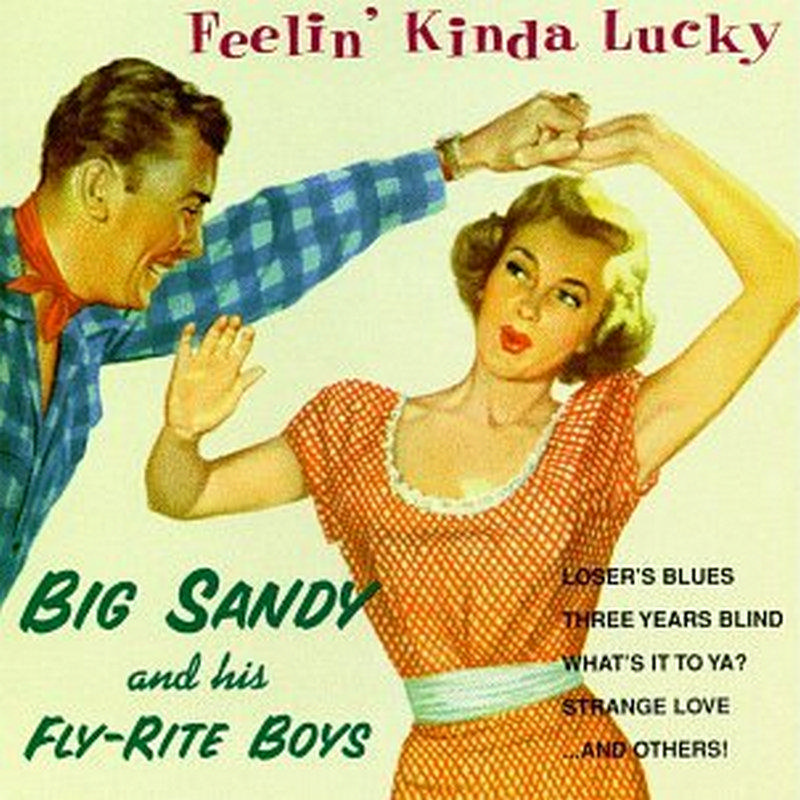 Picture of Big Sandy & the Fly Rite Boys - Feelin' Kinda Lucky