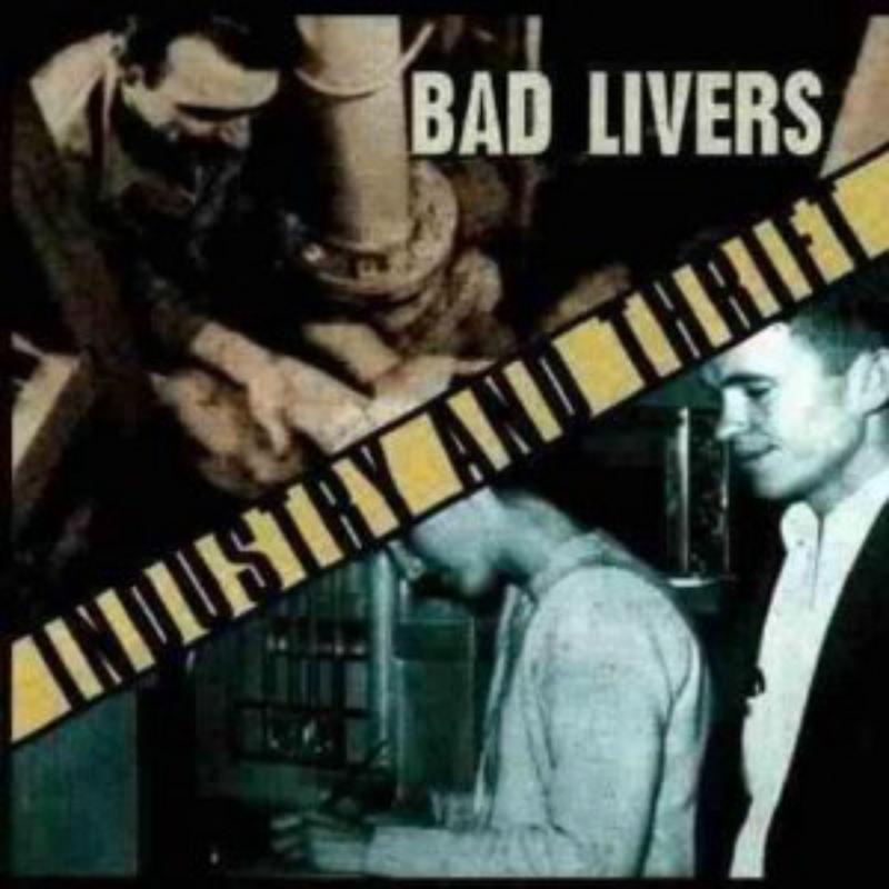Picture of Bad Livers - Industry And Thrift
