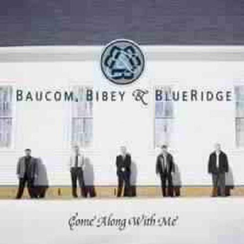 Picture of Baucom, Bibey & BlueRidge - Come Along with Me