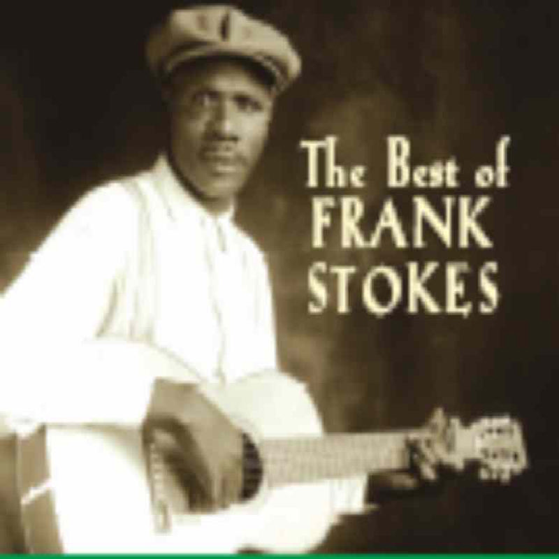 Picture of Frank Stokes - The Best Of Frank Stokes