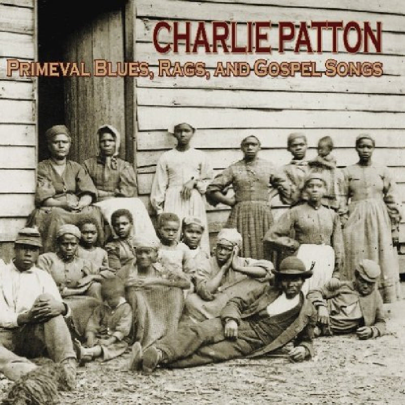 Picture of Charley Patton - Primeval Blues, Rags And Gospel Songs