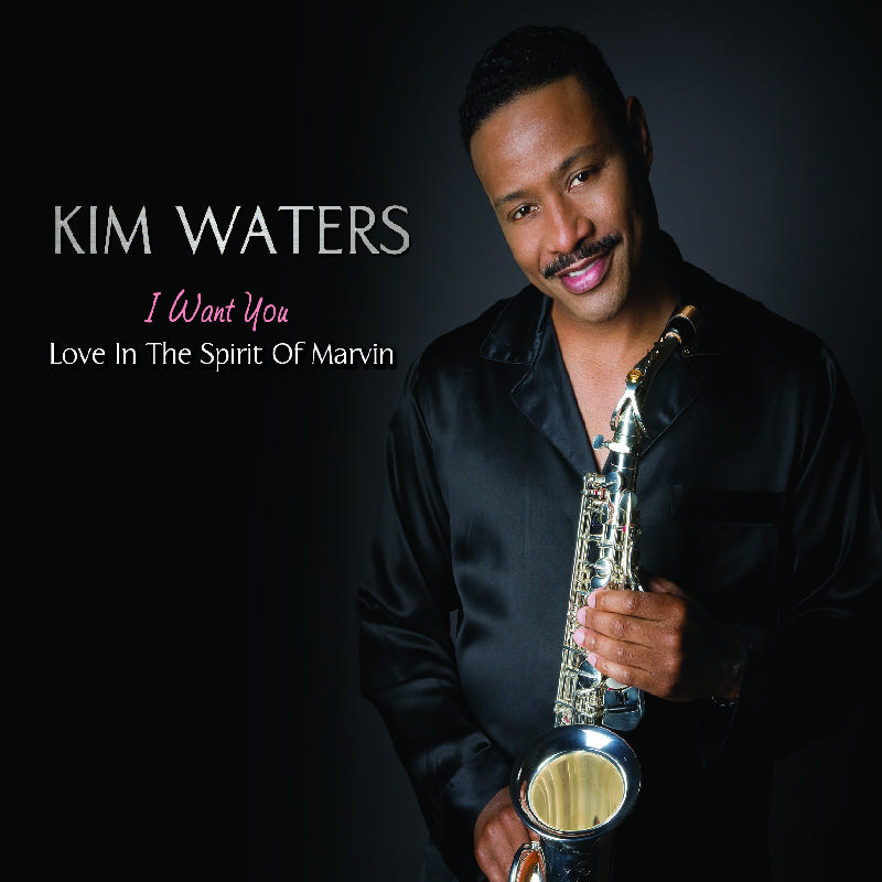 Picture of Kim Waters - I Want You: Love in the Spirit of Marvin