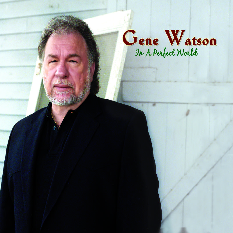 Picture of Gene Watson - In a Perfect World