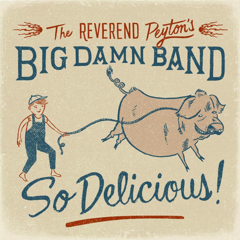 Picture of The Reverend Peyton's Big Damn Band - So Delicious