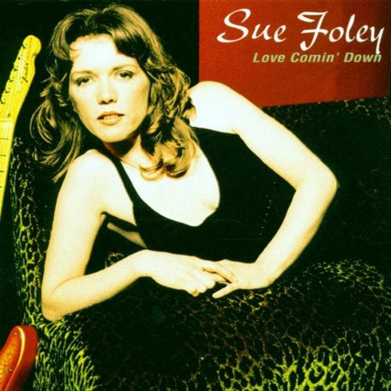 Picture of Sue Foley - Love Comin' Down