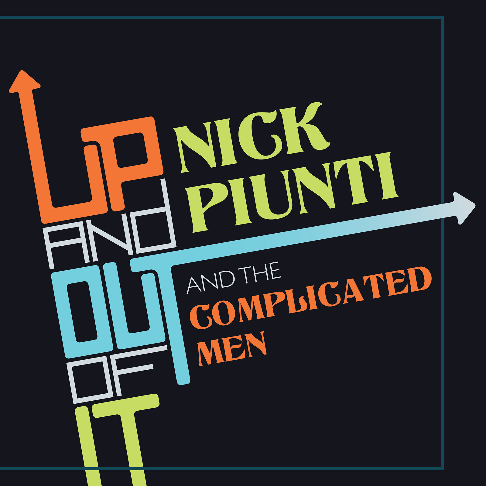 Picture of Nick Piunti & The Complicated Men - Up and Out of It