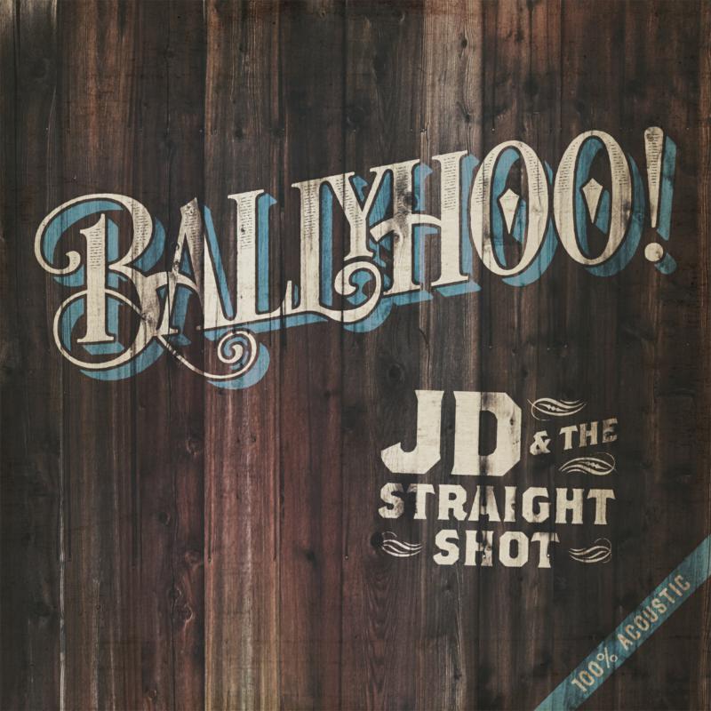 Picture of JD & The Straight Shot - Ballyhoo!