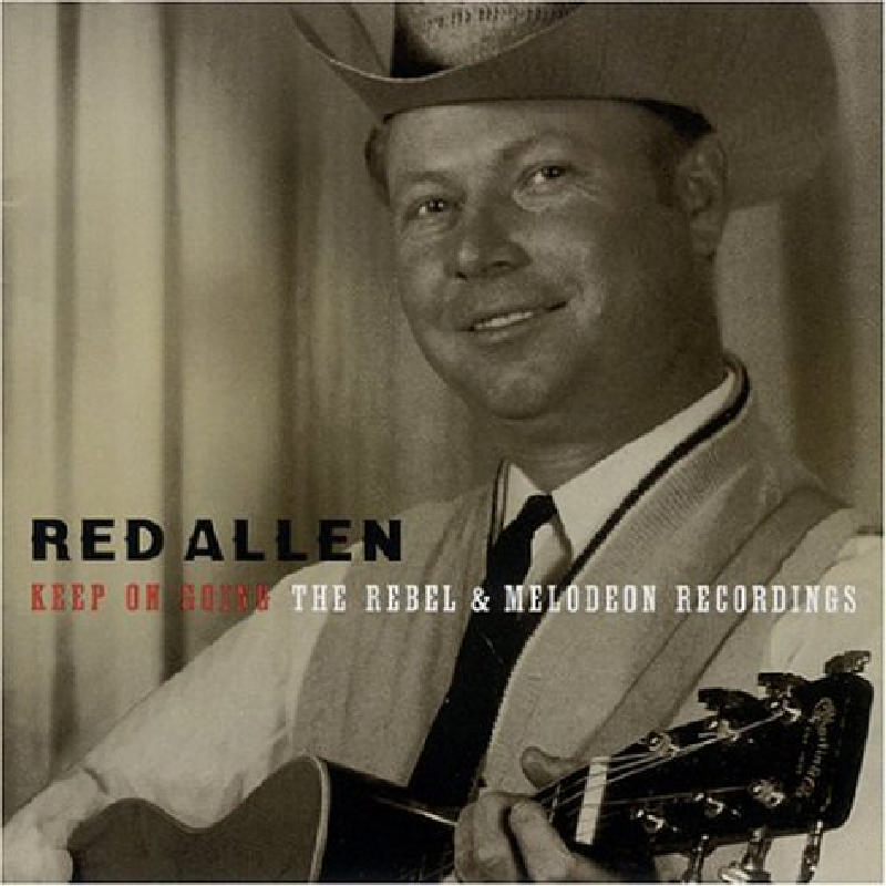 Picture of Red Allen - Keep on Going: The Rebel & Melodeon Recordings