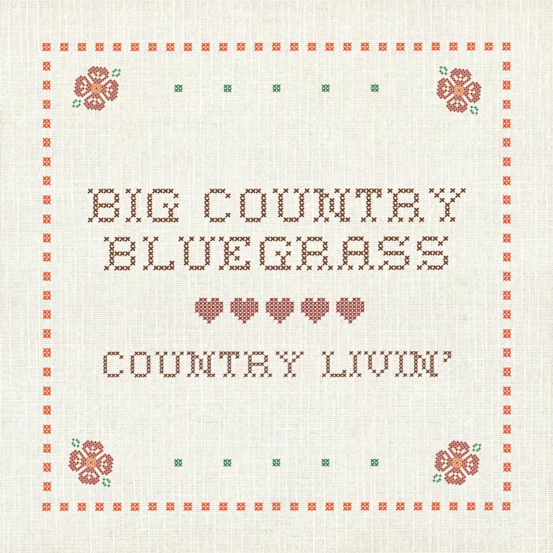 Picture of Big Country Bluegrass - Country Liviin'