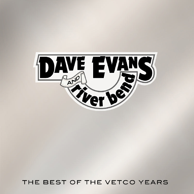 Picture of Dave Evans and River Bendd - The Best of the Vetco Years
