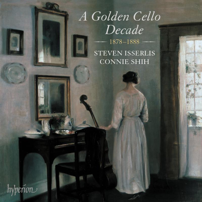 Picture of Steven Isserlis, Connie Shih - A Golden Cello Decade, 1878-1888