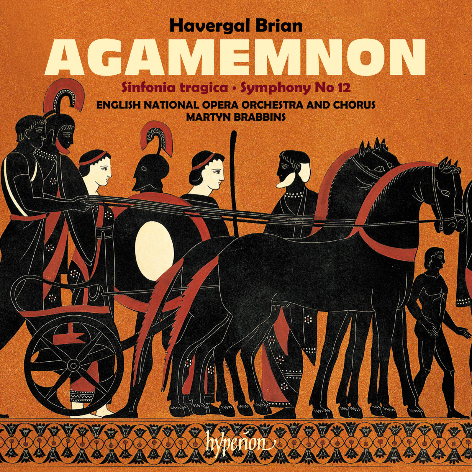 Picture of English National Opera Orchestra / Martyn Brabbins - Brian: Agamemnon & Symphonies Nos 6 & 12