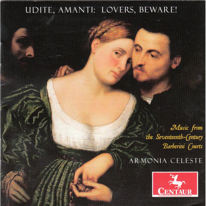 Picture of Armonia Celeste - Udite, Amanti: Lovers, Beware! Music from the Seventeenth Century Barberini Courts