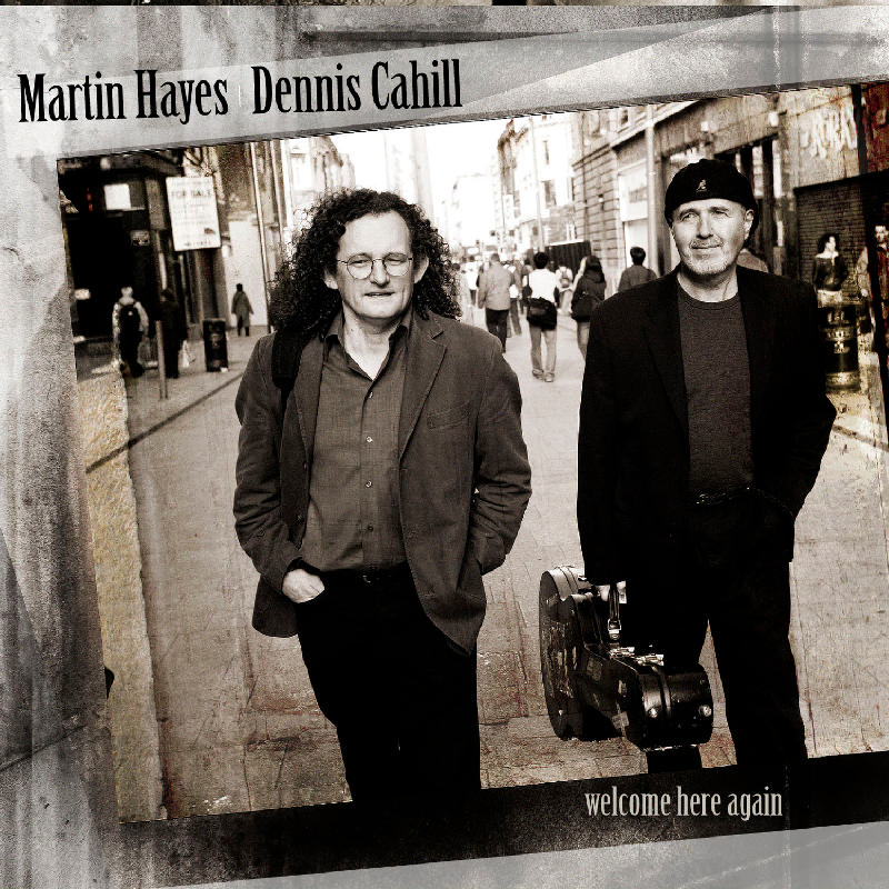 Picture of Martin Hayes & Dannis Cahill - Welcome Here Again