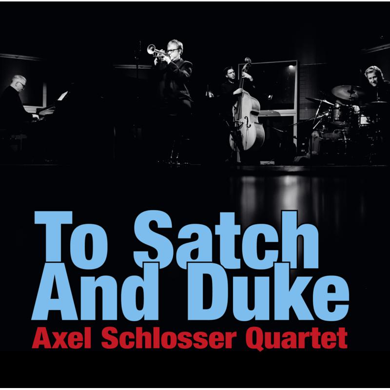 Picture of Axel Schlosser Quartet - To Satch And Duke