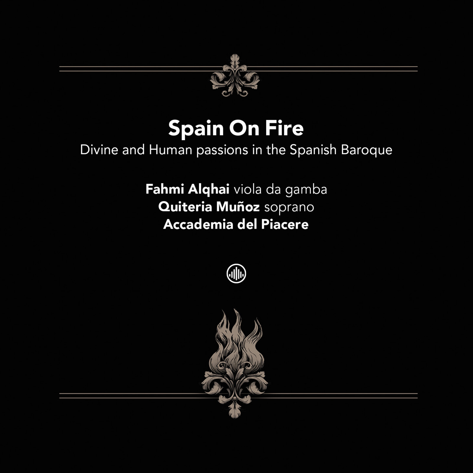 Picture of Accademia del Piacere; Fahmi Alqhai; Quiteria Munoz - Spain On Fire - Divine and Human Passions in the Spanish Baroque