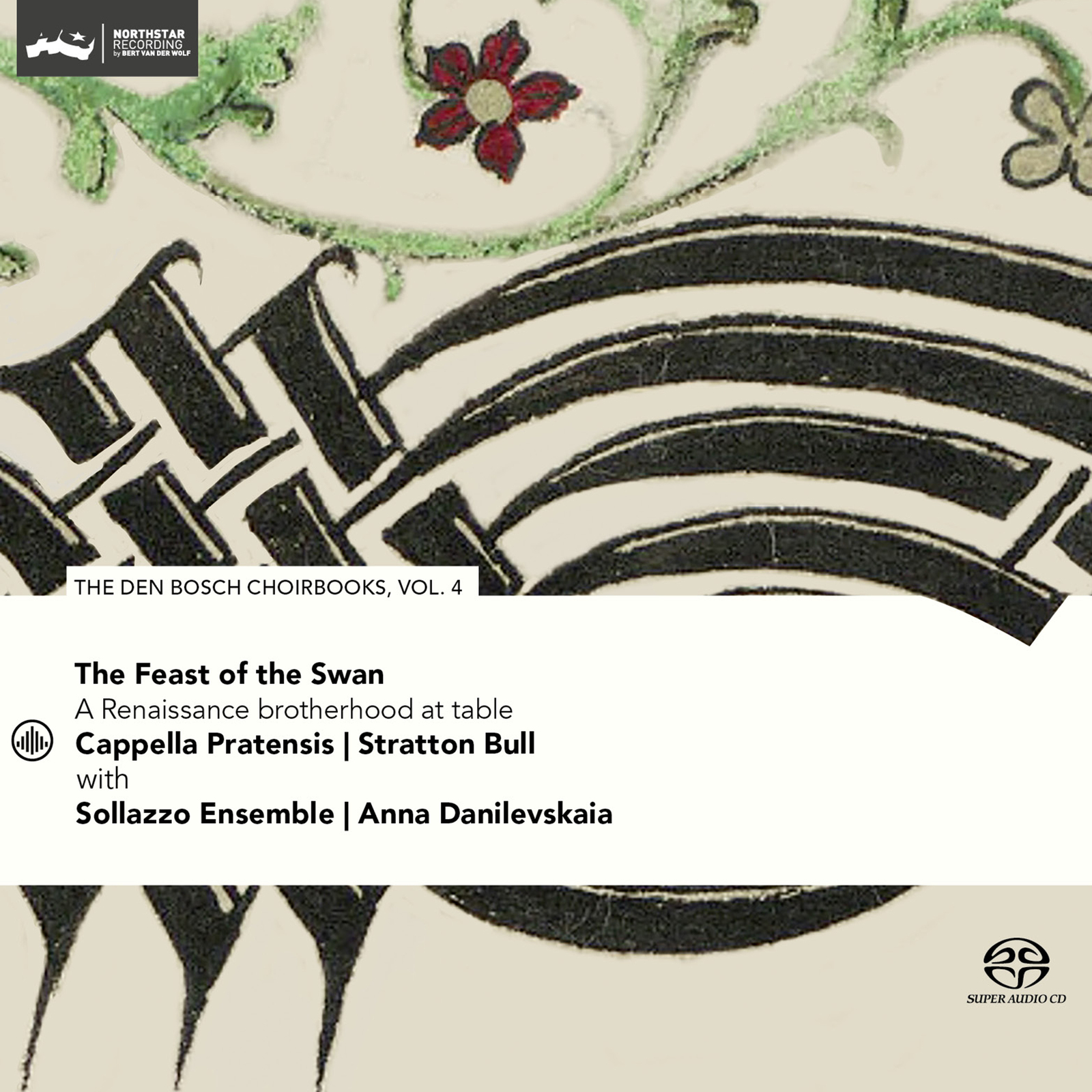Picture of Cappella Pratensis, Stratton Bull, Sollazzo Ensemble - Feast of the Swan: A Renaissance Brotherhood at Table (Den Bosch Choirbook, Vol. 4)